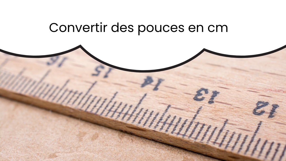 Convertir des pouces en cm