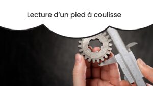Lecture d’un pied à coulisse